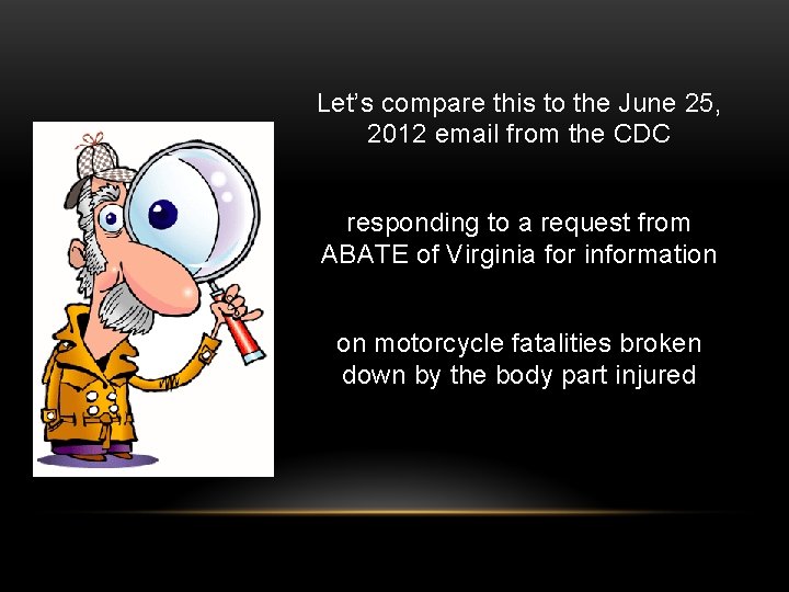 Let’s compare this to the June 25, 2012 email from the CDC responding to