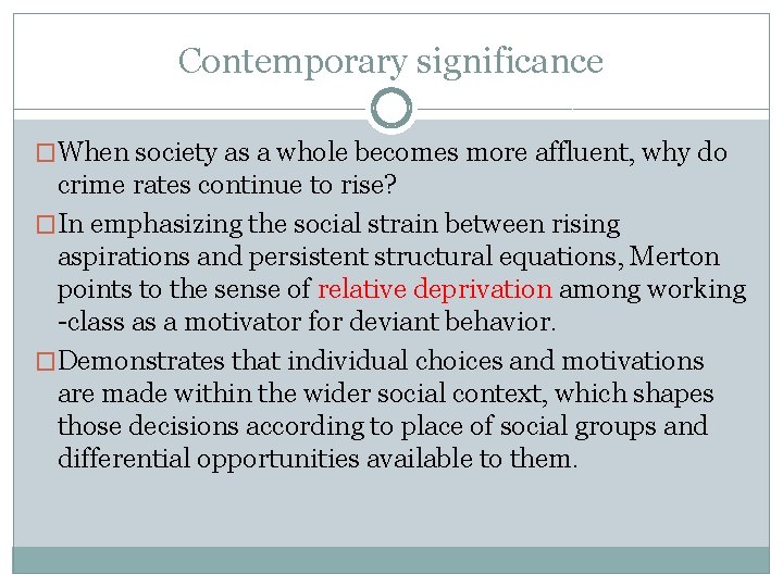 Contemporary significance �When society as a whole becomes more affluent, why do crime rates