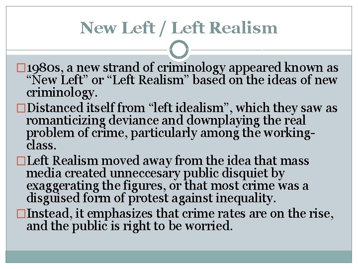 New Left / Left Realism � 1980 s, a new strand of criminology appeared