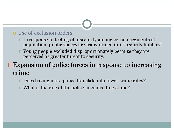  Use of exclusion orders � In response to feeling of insecurity among certain