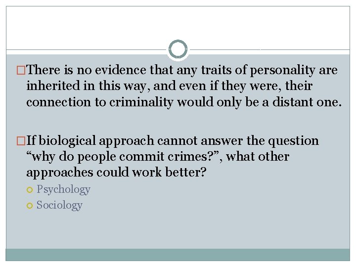 �There is no evidence that any traits of personality are inherited in this way,