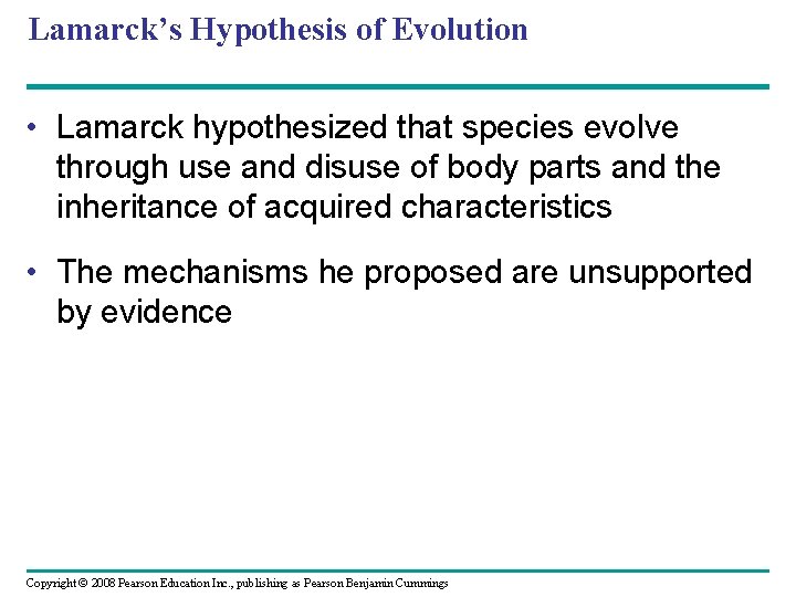 Lamarck’s Hypothesis of Evolution • Lamarck hypothesized that species evolve through use and disuse