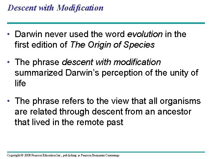 Descent with Modification • Darwin never used the word evolution in the first edition