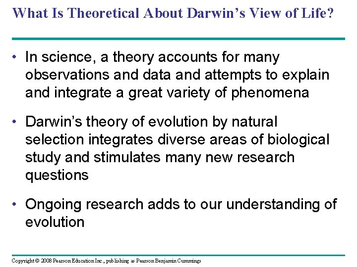 What Is Theoretical About Darwin’s View of Life? • In science, a theory accounts