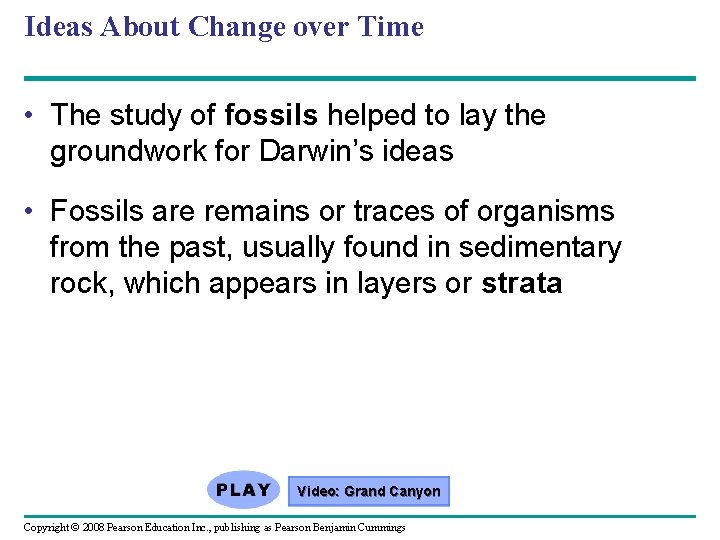 Ideas About Change over Time • The study of fossils helped to lay the