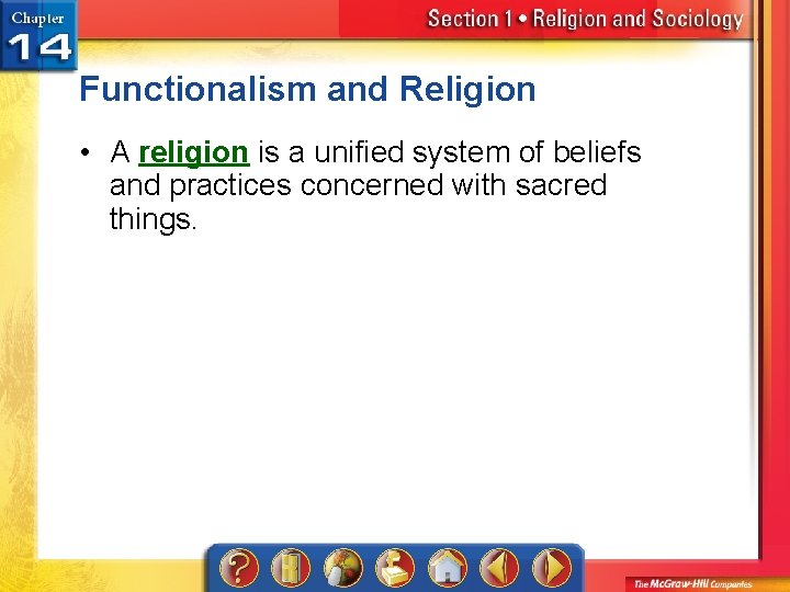 Functionalism and Religion • A religion is a unified system of beliefs and practices