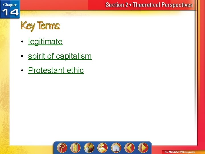  • legitimate • spirit of capitalism • Protestant ethic 