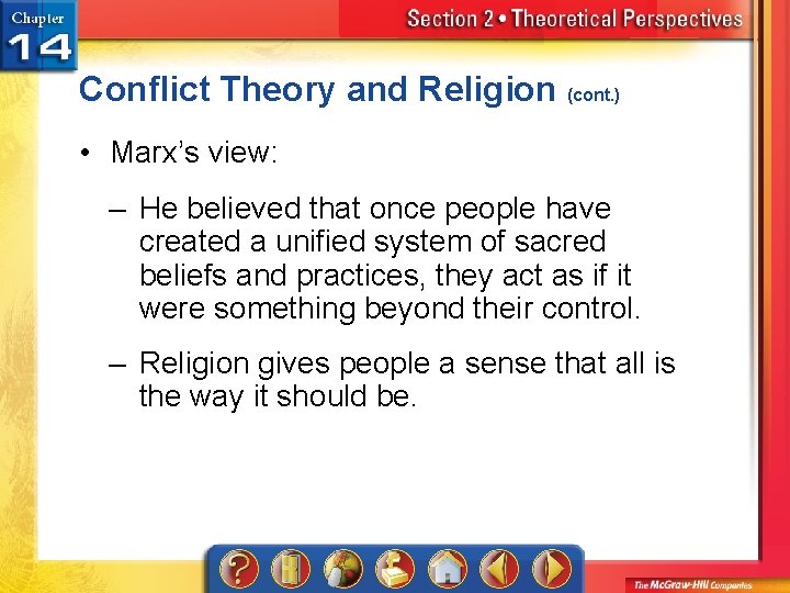 Conflict Theory and Religion (cont. ) • Marx’s view: – He believed that once