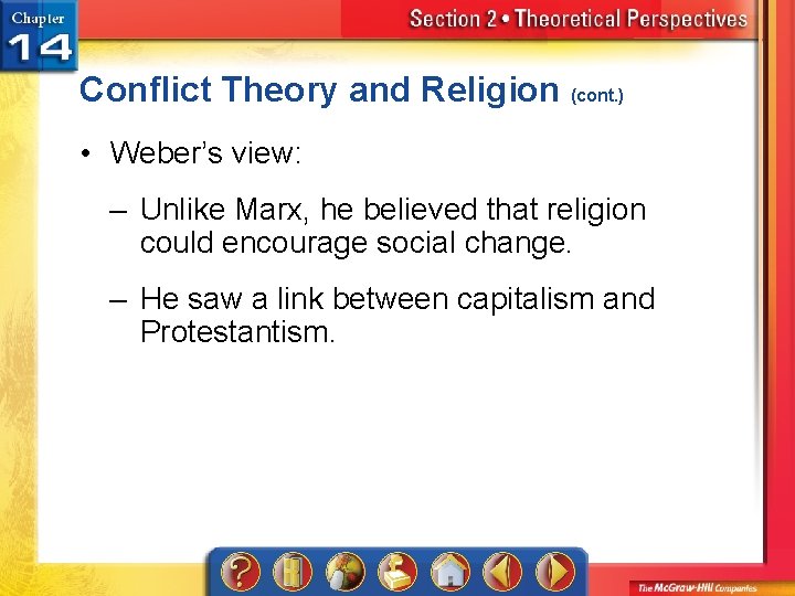 Conflict Theory and Religion (cont. ) • Weber’s view: – Unlike Marx, he believed