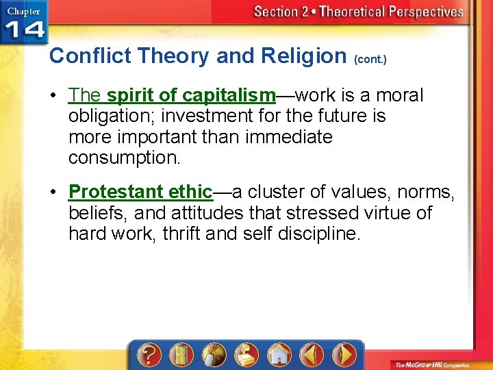 Conflict Theory and Religion (cont. ) • The spirit of capitalism—work is a moral
