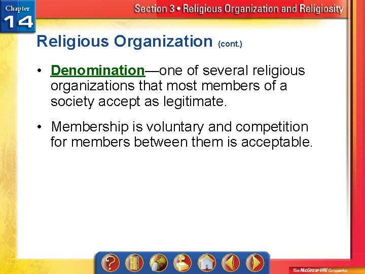Religious Organization (cont. ) • Denomination—one of several religious organizations that most members of
