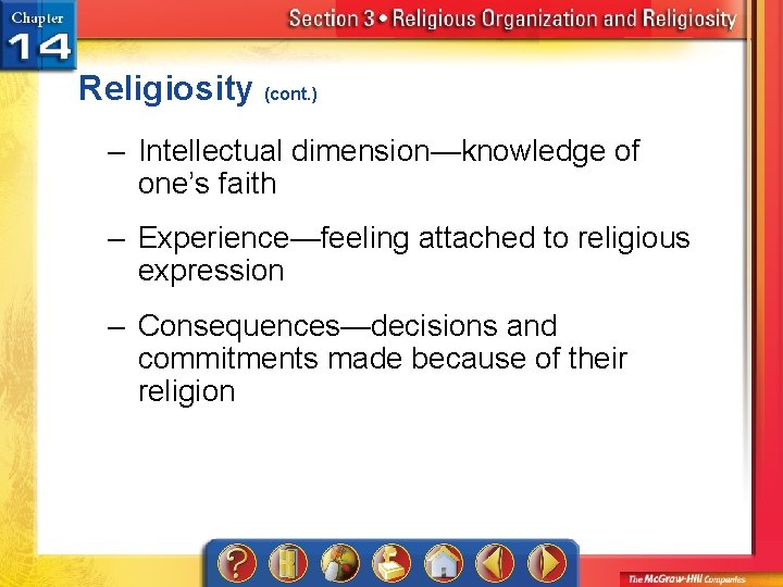 Religiosity (cont. ) – Intellectual dimension—knowledge of one’s faith – Experience—feeling attached to religious