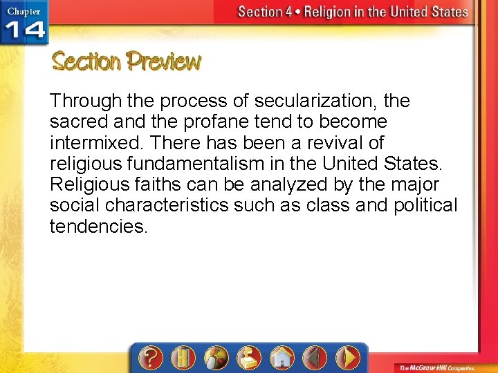 Through the process of secularization, the sacred and the profane tend to become intermixed.