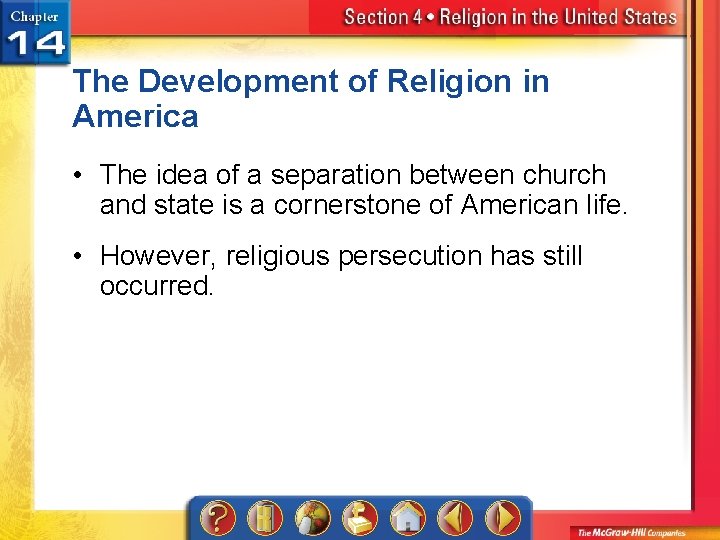 The Development of Religion in America • The idea of a separation between church