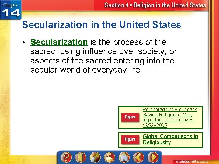 Secularization in the United States • Secularization is the process of the sacred losing