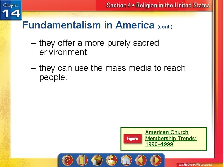 Fundamentalism in America (cont. ) – they offer a more purely sacred environment. –