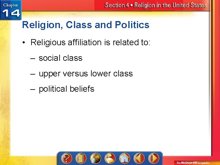 Religion, Class and Politics • Religious affiliation is related to: – social class –