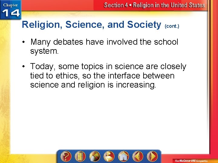 Religion, Science, and Society (cont. ) • Many debates have involved the school system.