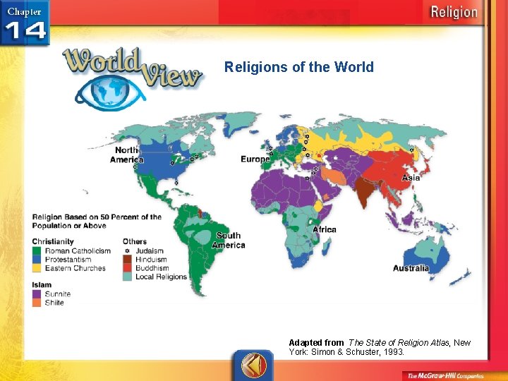 Religions of the World Adapted from The State of Religion Atlas, New York: Simon