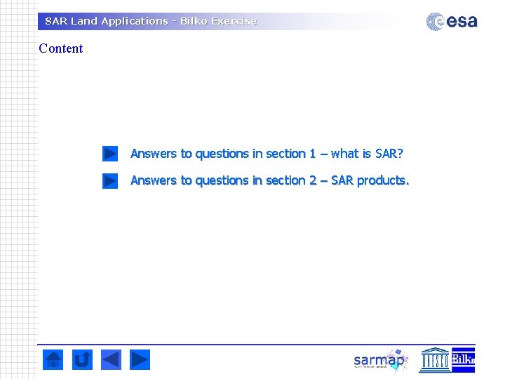 SAR Land Applications - Bilko Exercise Content Answers to questions in section 1 –