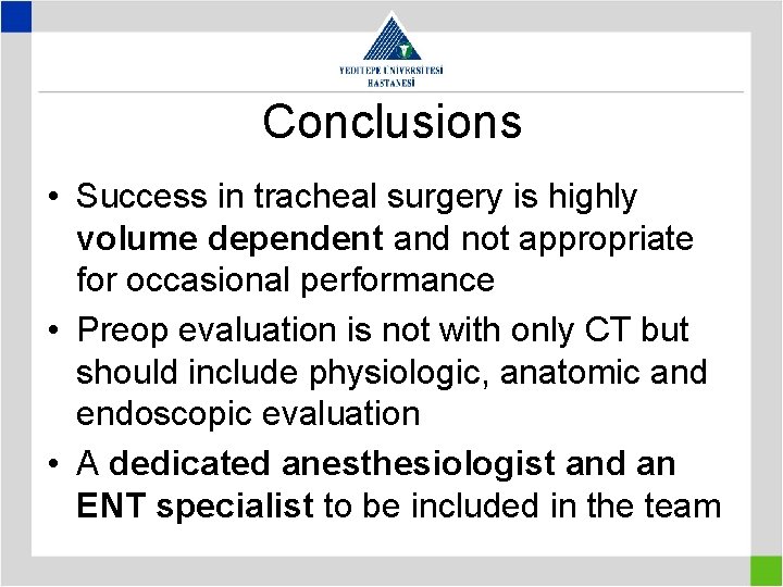 Conclusions • Success in tracheal surgery is highly volume dependent and not appropriate for Conclusions • Success in tracheal surgery is highly volume dependent and not appropriate for
