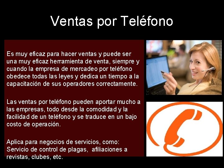 Ventas por Teléfono Es muy eficaz para hacer ventas y puede ser una muy