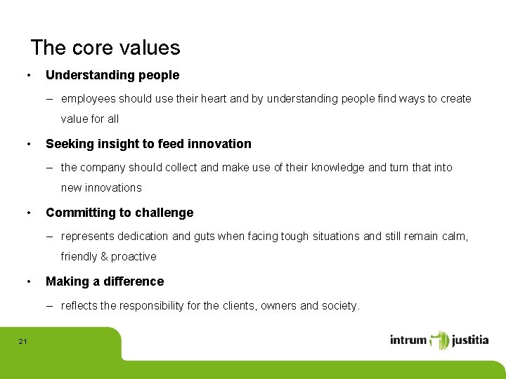 The core values • Understanding people – employees should use their heart and by