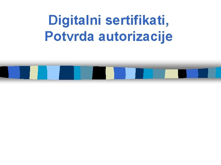 Digitalni sertifikati, Potvrda autorizacije 