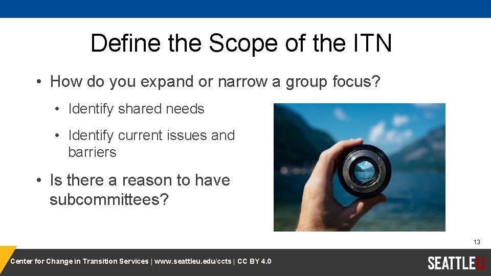 Define the Scope of the ITN • How do you expand or narrow a