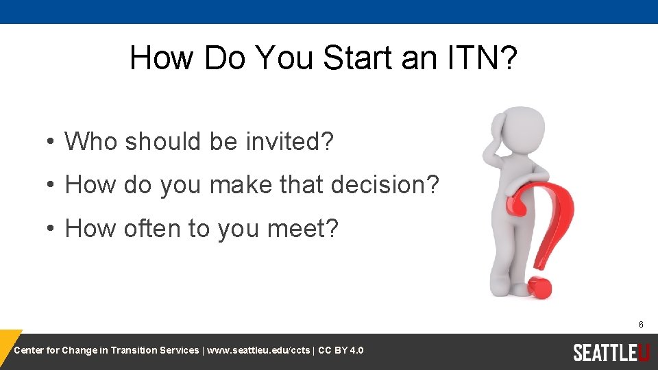 How Do You Start an ITN? • Who should be invited? • How do