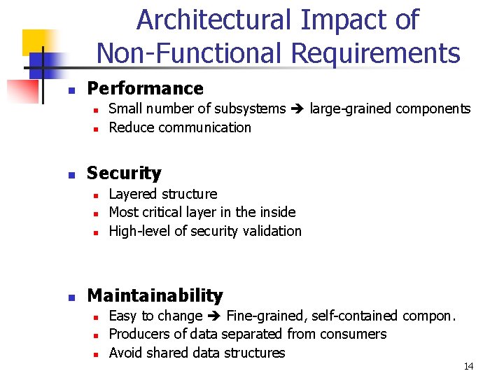 Architectural Impact of Non-Functional Requirements n Performance n n n Security n n Small