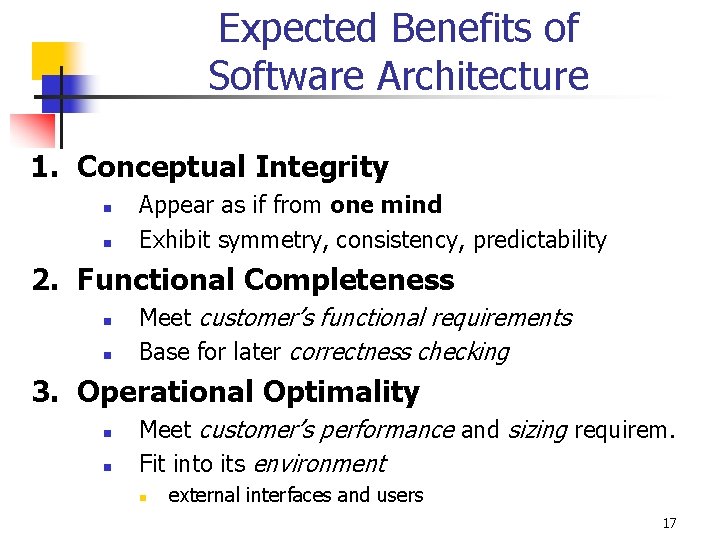 Expected Benefits of Software Architecture 1. Conceptual Integrity n n Appear as if from