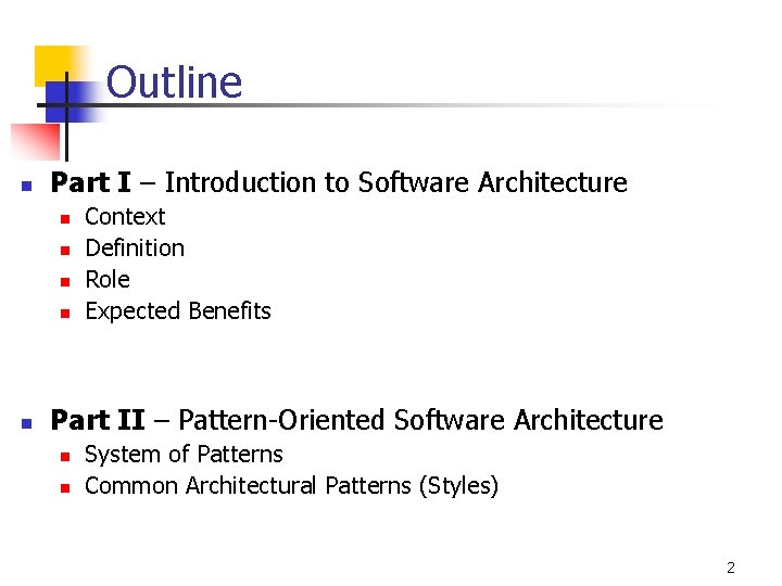 Outline n Part I – Introduction to Software Architecture n n n Context Definition