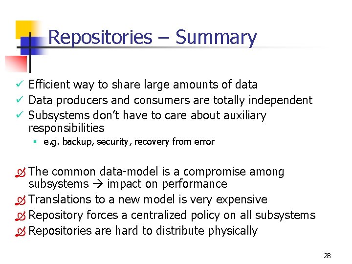 Repositories – Summary ü Efficient way to share large amounts of data ü Data
