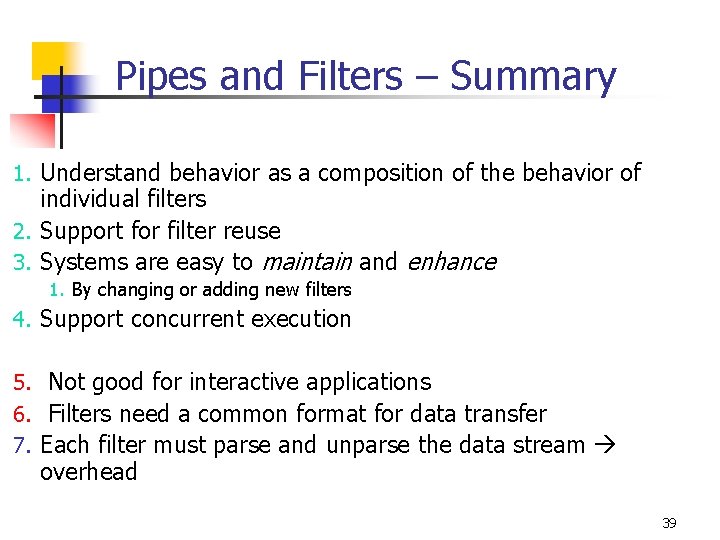 Pipes and Filters – Summary 1. Understand behavior as a composition of the behavior