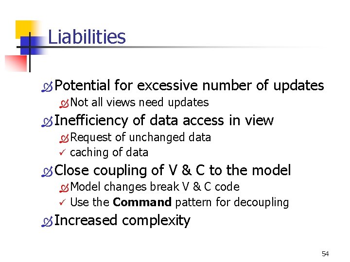 Liabilities Ò Potential for excessive number Ò Not all views need updates Ò Inefficiency