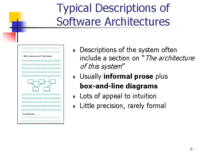 Typical Descriptions of Software Architectures n n Descriptions of the system often include a