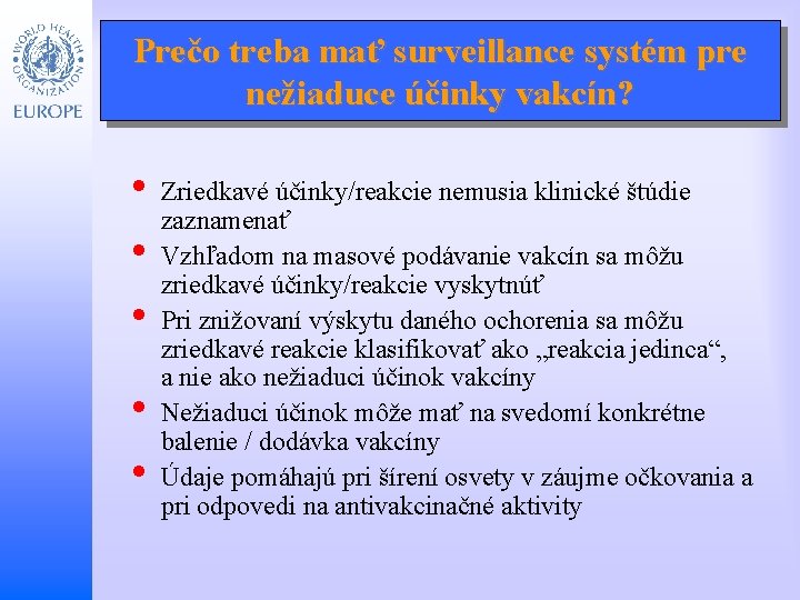 Prečo treba mať surveillance systém pre nežiaduce účinky vakcín? Child and Adolescent Health and Prečo treba mať surveillance systém pre nežiaduce účinky vakcín? Child and Adolescent Health and