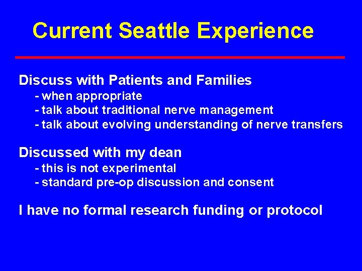 Current Seattle Experience Discuss with Patients and Families - when appropriate - talk about