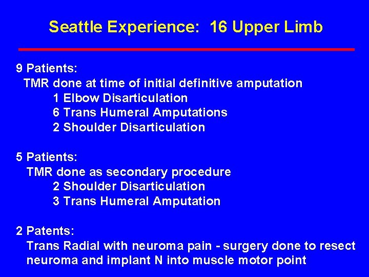 Seattle Experience: 16 Upper Limb 9 Patients: TMR done at time of initial definitive