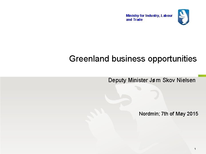 Ministry for Industry, Labour and Trade Greenland business opportunities Deputy Minister Jørn Skov Nielsen