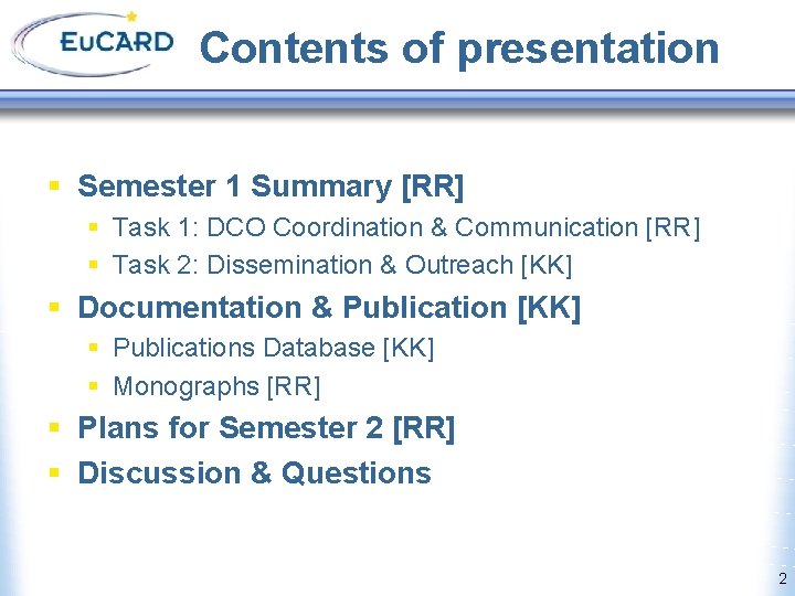 Contents of presentation § Semester 1 Summary [RR] § Task 1: DCO Coordination &