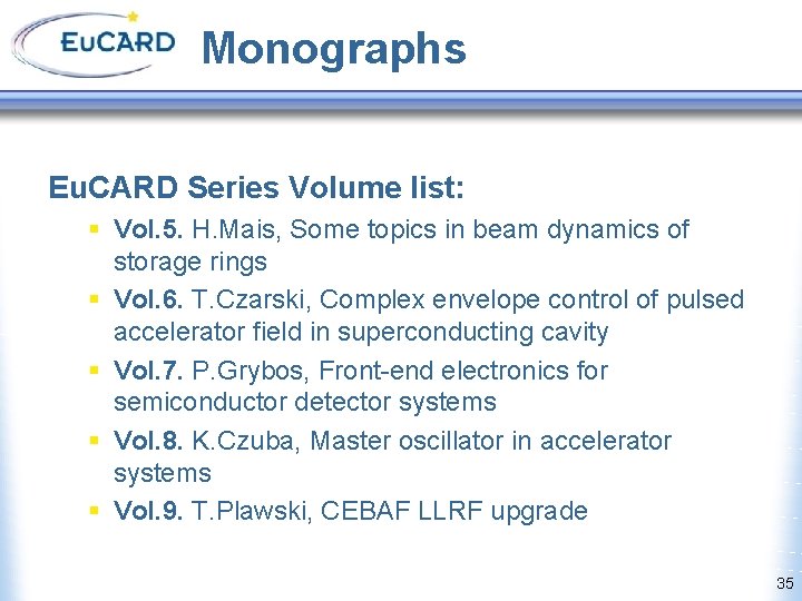 Monographs Eu. CARD Series Volume list: § Vol. 5. H. Mais, Some topics in