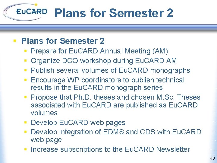 Plans for Semester 2 § § § § § Prepare for Eu. CARD Annual