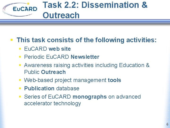 Task 2. 2: Dissemination & Outreach § This task consists of the following activities: