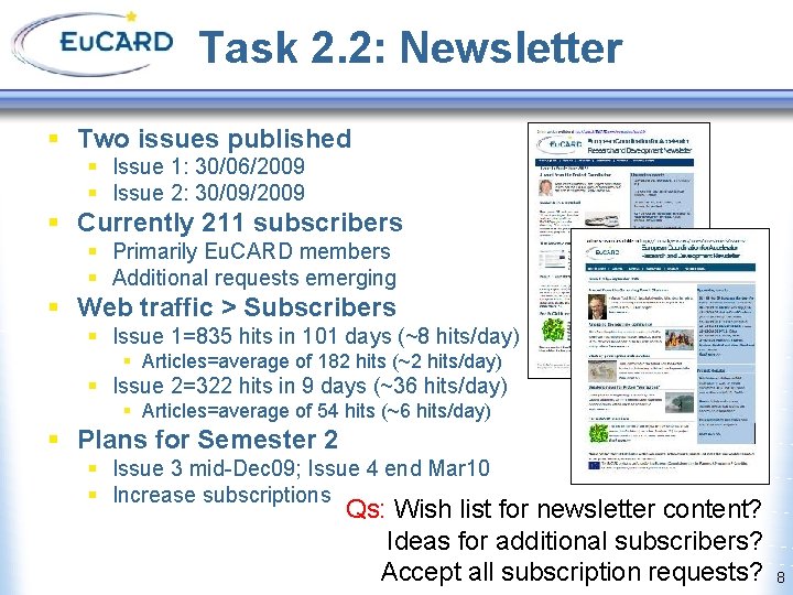 Task 2. 2: Newsletter § Two issues published § Issue 1: 30/06/2009 § Issue