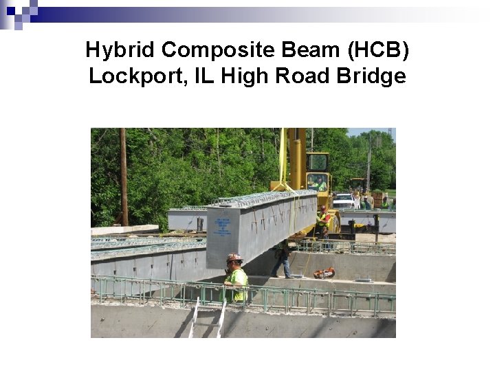 Hybrid Composite Beam (HCB) Lockport, IL High Road Bridge 