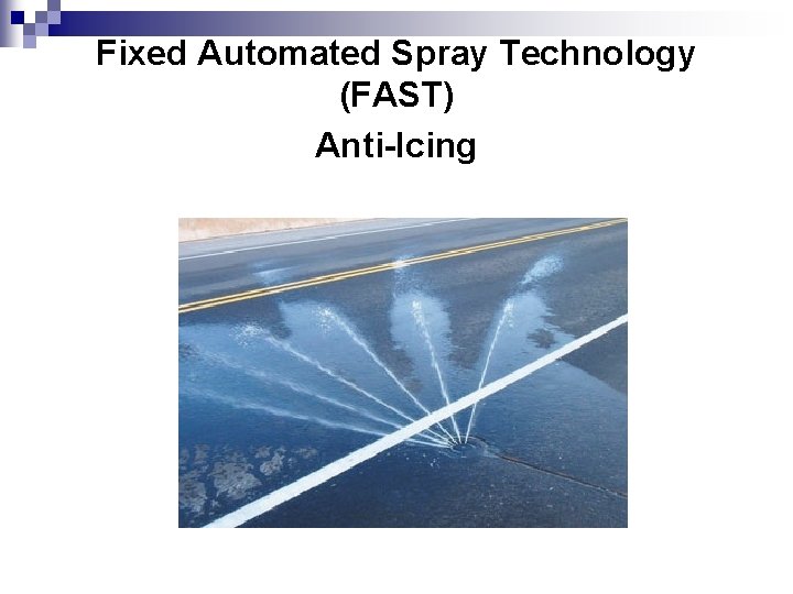 Fixed Automated Spray Technology (FAST) Anti-Icing 