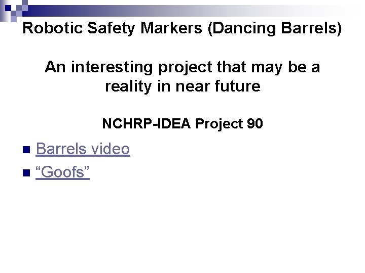 Robotic Safety Markers (Dancing Barrels) An interesting project that may be a reality in