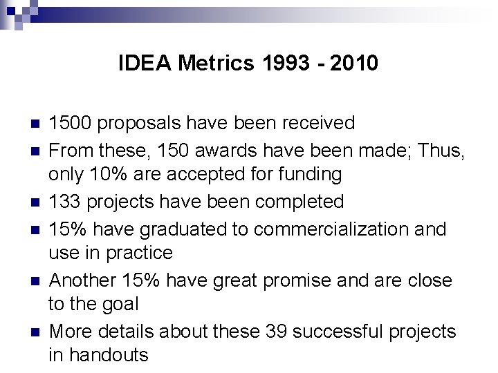 IDEA Metrics 1993 - 2010 n n n 1500 proposals have been received From